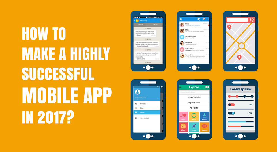 How to Make a Highly Successful Mobile App in 2017?
