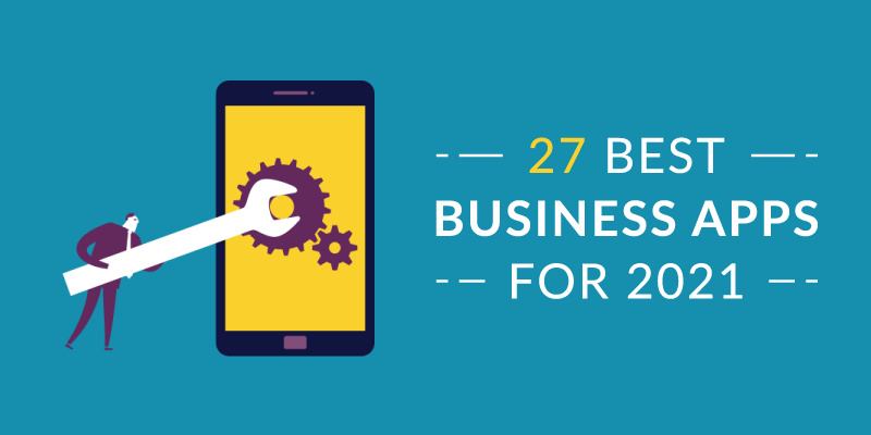27 Best Business Apps for 2021