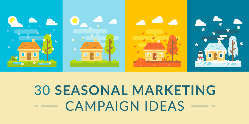 30 Seasonal Marketing Campaign Ideas