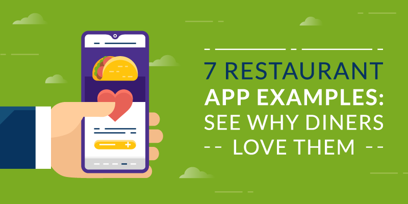 7 Restaurant App Examples: See Why Diners Love Them