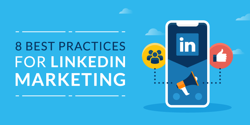 8 Best Practices for LinkedIn Marketing