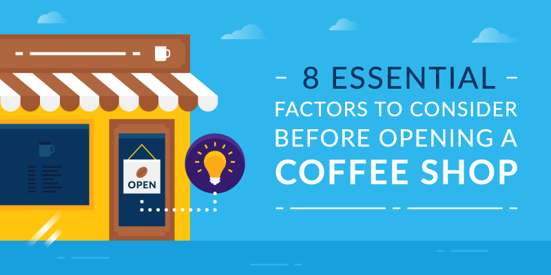 8 Essential Tips to Consider Before Opening a Coffee Shop