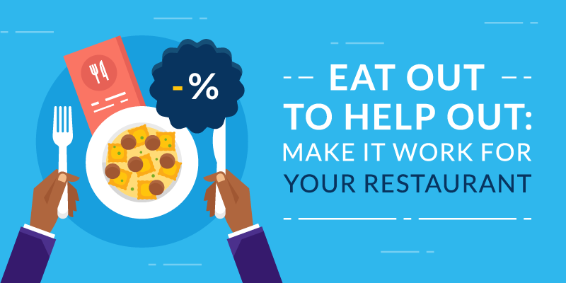 Eat Out to Help Out: Make it Work for Your Restaurant