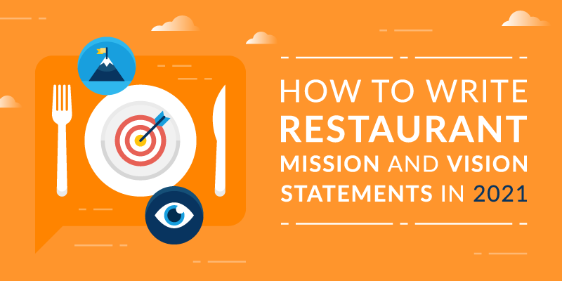 How to Write Restaurant Mission and Vision Statements in 2021