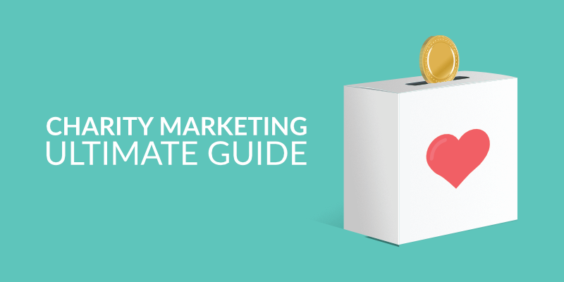 Charity Marketing – the Ultimate Guide