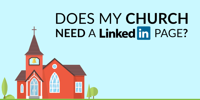 Does My Church Need a Linkedin Page?