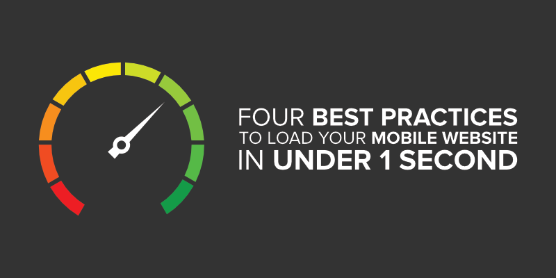 Four Best Practices to Load Your Mobile Website in Under 1 Second