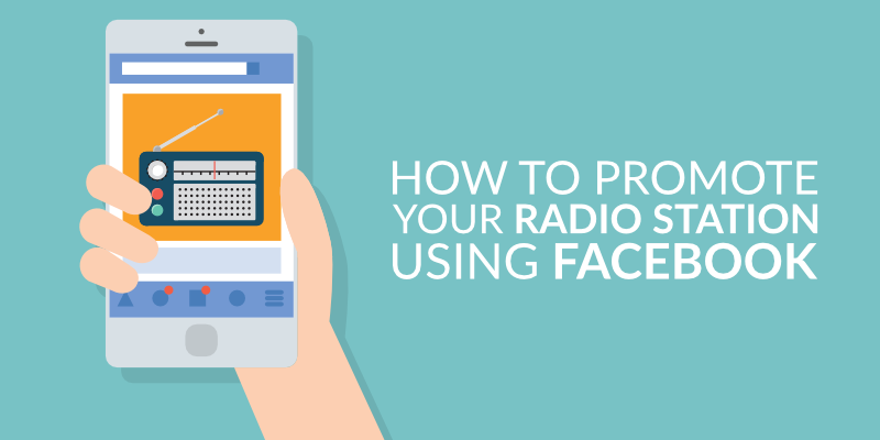 How to Promote Your Radio Station Using Facebook