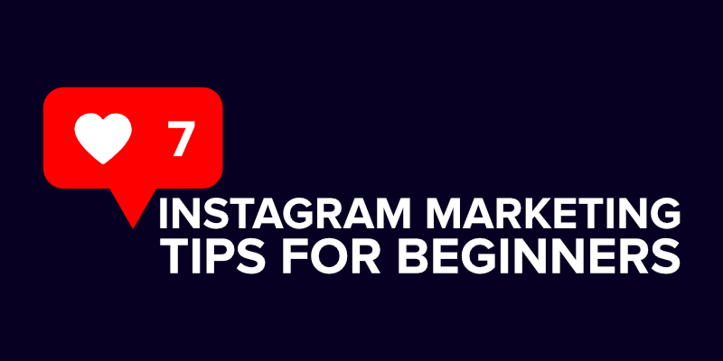 7 Instagram Marketing Tips for Beginners
