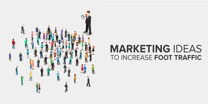 Marketing Ideas to Increase Foot Traffic