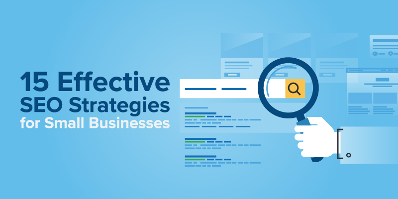 SEO 101: 15 Effective SEO Strategies for Small Businesses