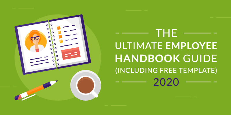 The Ultimate Employee Handbook Guide (Including Free Template) 2020