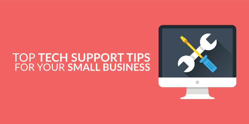 Top Tech Support Tips for Your Small Business