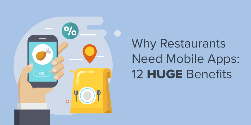 Why Restaurants Need Mobile Apps: 12 HUGE Benefits