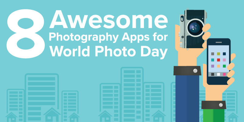 8 Awesome Photography Apps for World Photo Day