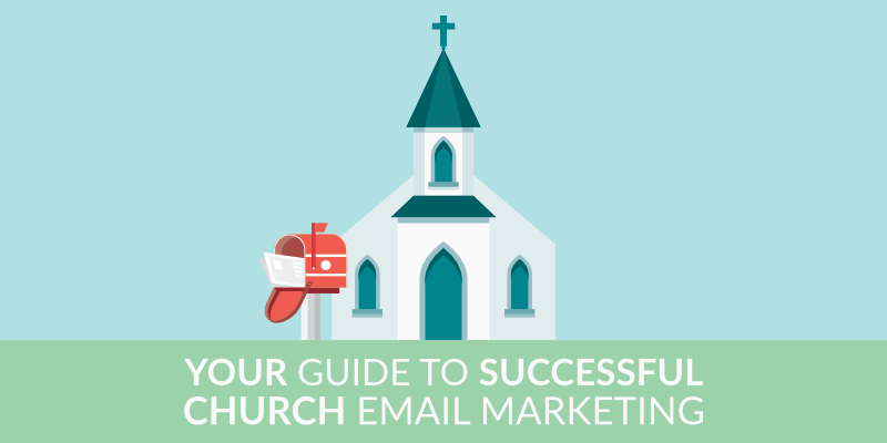 Your Guide to Successful Church Email Marketing